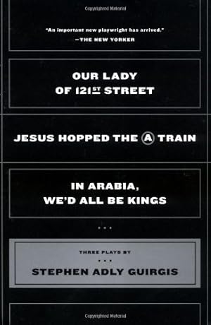 Seller image for Our Lady of 121st Street: Jesus Hopped the A Train; In Arabia, We'd All Be Kings by Stephen Adly Guirgis [Paperback ] for sale by booksXpress