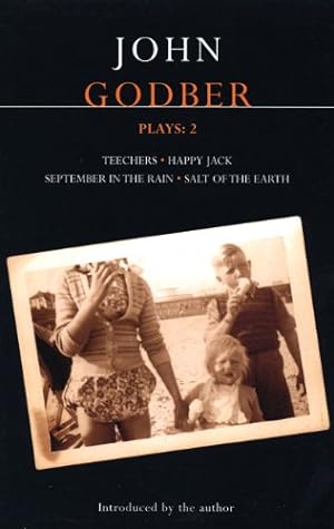 Seller image for Godber Plays: 2: Teechers; Happy Jack; September in the Rain; Salt of the Earth (Contemporary Dramatists) by Godber, John [Paperback ] for sale by booksXpress