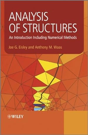 Immagine del venditore per Analysis of Structures: An Introduction Including Numerical Methods by Eisley, Joe G., Waas, Antony M. [Hardcover ] venduto da booksXpress