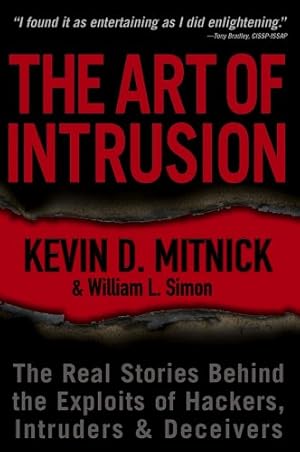 Immagine del venditore per The Art of Intrusion: The Real Stories Behind the Exploits of Hackers, Intruders and Deceivers by Mitnick, Kevin D., Simon, William L. [Paperback ] venduto da booksXpress