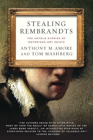 Seller image for Stealing Rembrandts: The Untold Stories of Notorious Art Heists by Amore, Anthony M., Mashberg, Tom [Paperback ] for sale by booksXpress