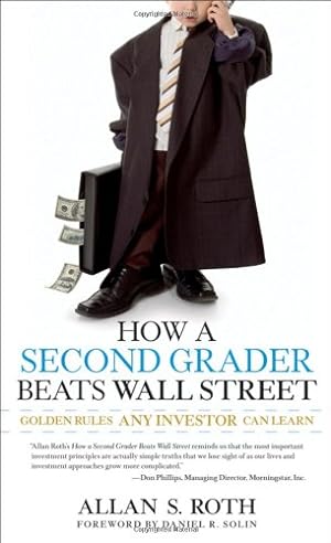 Image du vendeur pour How a Second Grader Beats Wall Street: Golden Rules Any Investor Can Learn by Roth, Allan S. [Paperback ] mis en vente par booksXpress