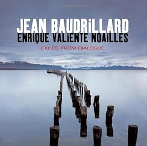Immagine del venditore per Exiles from Dialogue by Baudrillard, Jean; Noailles, Enrique Valiente [Paperback ] venduto da booksXpress