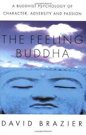 Seller image for The Feeling Buddha: A Buddhist Psychology of Character, Adversity and Passion by Brazier, David [Paperback ] for sale by booksXpress