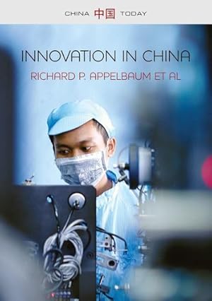 Image du vendeur pour Innovation in China: Challenging the Global Science and Technology System (China Today) by Appelbaum, Richard P., Cao, Cong, Han, Xueying, Parker, Rachel, Simon, Denis [Paperback ] mis en vente par booksXpress