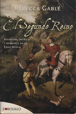 Imagen del vendedor de EL SEGUNDO REINO: AVENTURA, INTRIGA Y ROMANCE EN LA EDAD MEDIA a la venta por Librera Hijazo