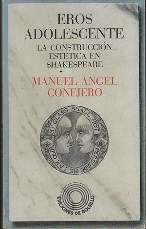 Seller image for EROS ADOLESCENTE: LA CONSTRUCCIN ESTTICA EN SHAKESPEARE for sale by Librera Hijazo