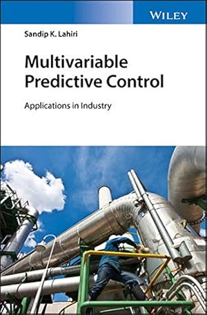 Imagen del vendedor de Multivariable Predictive Control: Applications in Industry by Lahiri, Sandip K. [Hardcover ] a la venta por booksXpress