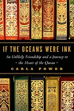 Immagine del venditore per If the Oceans Were Ink: An Unlikely Friendship and a Journey to the Heart of the Quran by Power, Carla [Paperback ] venduto da booksXpress