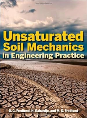 Seller image for Unsaturated Soil Mechanics in Engineering Practice by Fredlund, Delwyn G., Rahardjo, Hendry, Fredlund, Murray D. [Hardcover ] for sale by booksXpress