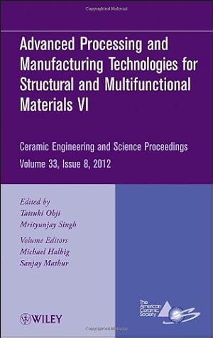 Bild des Verkufers fr Advanced Processing and Manufacturing Technologiesfor Structural and Multifunctional Materials VI (Ceramic Engineering and Science Proceedings) [Hardcover ] zum Verkauf von booksXpress