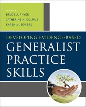 Seller image for Developing Evidence-Based Generalist Practice Skills by Thyer, Bruce A., Dulmus, Catherine N., Sowers, Karen M. [Paperback ] for sale by booksXpress