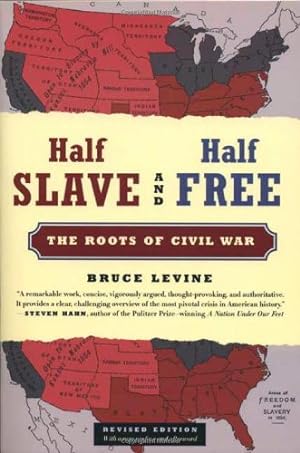 Immagine del venditore per Half Slave and Half Free, Revised Edition: The Roots of Civil War by Levine, Bruce [Paperback ] venduto da booksXpress