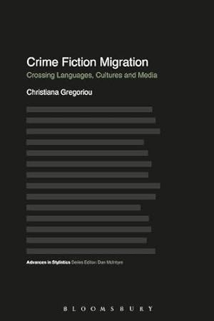 Immagine del venditore per Crime Fiction Migration: Crossing Languages, Cultures and Media (Advances in Stylistics) by Gregoriou, Christiana [Hardcover ] venduto da booksXpress