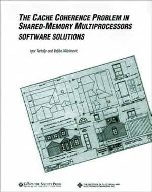 Seller image for The Cache Coherence Problem in Shared-Memory Multiprocessors: Software Solutions (Systems) by Milutinovi&#263;, Veljko, Tartalja, Igor [Paperback ] for sale by booksXpress