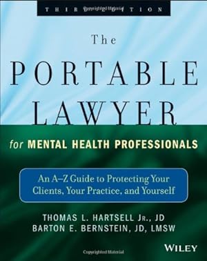 Bild des Verkufers fr The Portable Lawyer for Mental Health Professionals: An A-Z Guide to Protecting Your Clients, Your Practice, and Yourself by Hartsell Jr. JD, Thomas L., Bernstein JD LMSW, Barton E. [Paperback ] zum Verkauf von booksXpress