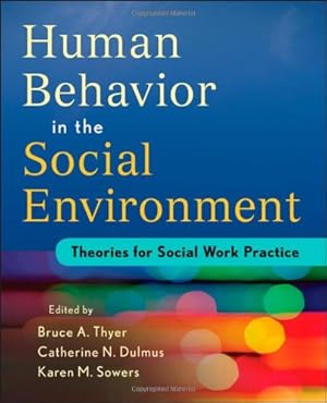 Seller image for Human Behavior in the Social Environment: Theories for Social Work Practice by Thyer, Bruce A., Dulmus, Catherine N., Sowers, Karen M. [Paperback ] for sale by booksXpress