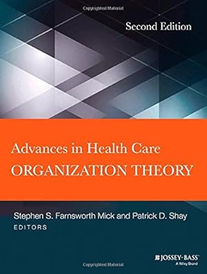 Bild des Verkufers fr Advances in Health Care Organization Theory by Mick, Stephen S., Shay, Patrick D. [Hardcover ] zum Verkauf von booksXpress