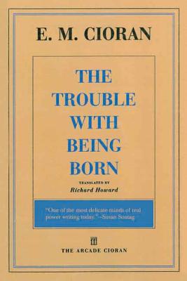 Bild des Verkufers fr The Trouble with Being Born (Paperback or Softback) zum Verkauf von BargainBookStores