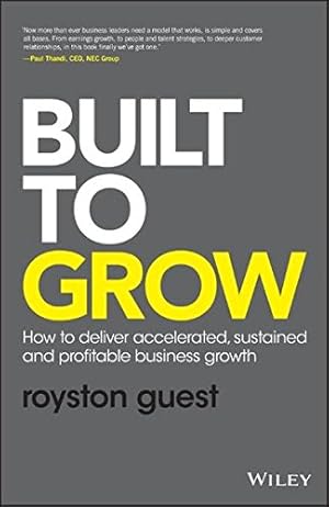 Seller image for Built to Grow: How to deliver accelerated, sustained and profitable business growth by Guest, Royston [Hardcover ] for sale by booksXpress