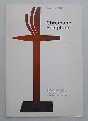 Immagine del venditore per Chromatic Sculpture. The Arts Council Gallery, 2 All Saints' Passage, Cambridge July 9-30 (1966). venduto da Roe and Moore