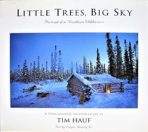 Little Trees, Big Sky. Portrait of a Northern Wilderness. a Photographic Interpretation