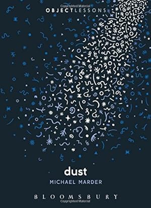 Image du vendeur pour Dust (Object Lessons) by Marder, Michael [Paperback ] mis en vente par booksXpress