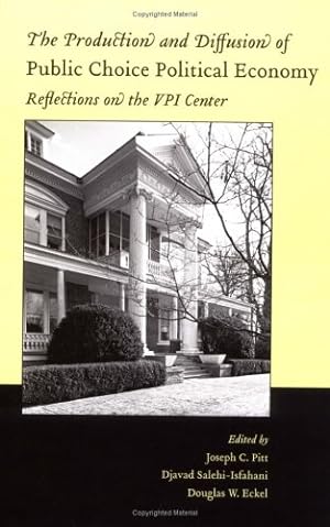 Seller image for The Production and Diffusion of Public Choice Political Economy: Reflections on the VPI Center (Economics and Sociology Thematic Issue) [Hardcover ] for sale by booksXpress
