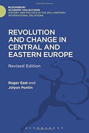 Seller image for Revolution and Change in Central and Eastern Europe: Revised Edition (History and Politics in the 20th Century: Bloomsbury Academic) [Hardcover ] for sale by booksXpress