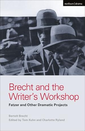 Seller image for Brecht and the Writer's Workshop: Fatzer and Other Dramatic Projects (World Classics) by Brecht, Bertolt [Hardcover ] for sale by booksXpress