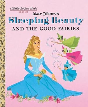 Seller image for Sleeping Beauty and the Good Fairies (Disney Classic) (Hardcover) for sale by Grand Eagle Retail