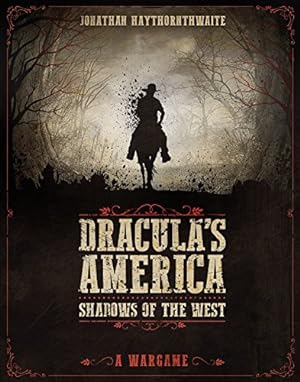 Seller image for Dracula's America: Shadows of the West: A Wargame by Haythornthwaite, Jonathan [Hardcover ] for sale by booksXpress
