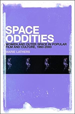 Imagen del vendedor de Space Oddities: Women and Outer Space in Popular Film and Culture, 1960-2000 [Soft Cover ] a la venta por booksXpress