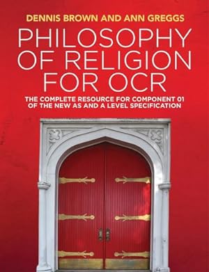 Immagine del venditore per Philosophy of Religion for OCR: The Complete Resource for Component 01 of the New AS and A Level Specification by Brown, Dennis, Greggs, Ann [Hardcover ] venduto da booksXpress