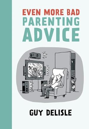 Immagine del venditore per Even More Bad Parenting Advice by Delisle, Guy [Paperback ] venduto da booksXpress