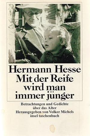 Seller image for Mit der Reife wird man immer junger. Betrachtungen und Gedichte ber das Alter. for sale by Ant. Abrechnungs- und Forstservice ISHGW