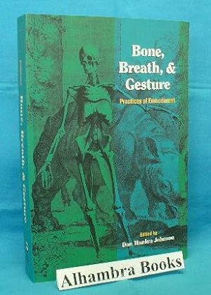 Image du vendeur pour Bone, Breath, & Gesture : Practices of Embodiment mis en vente par Alhambra Books