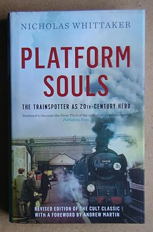 Seller image for Platform Souls: The Trainspotter as 20th Century Hero. for sale by N. G. Lawrie Books
