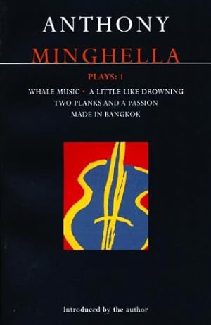 Seller image for Minghella Plays: 1: Whale Music; A Little Like Drowning; Two Planks and a Passion; Made in Bangkok (Contemporary Dramatists) (v. 1) by Minghella, Anthony [Paperback ] for sale by booksXpress