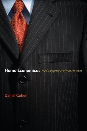 Seller image for Homo Economicus: The (Lost) Prophet of Modern Times by Cohen, Daniel [Hardcover ] for sale by booksXpress