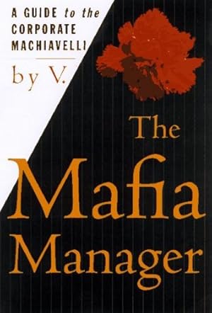 Imagen del vendedor de The Mafia Manager : A Guide to the Corporate Machiavelli by V. [Paperback ] a la venta por booksXpress