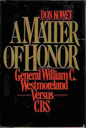 Seller image for A Matter Of Honor General William C. Westmoreland Versus CBS for sale by Ye Old Bookworm