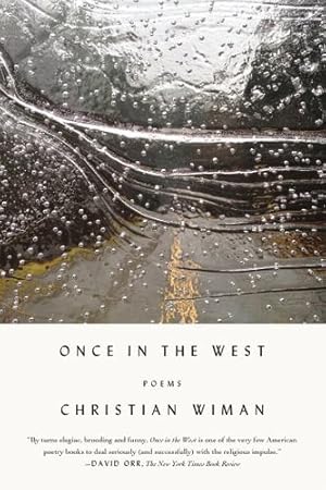 Bild des Verkufers fr Once in the West: Poems by Wiman, Christian [Paperback ] zum Verkauf von booksXpress