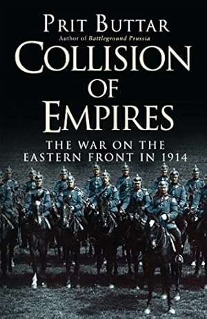 Seller image for Collision of Empires: The War on the Eastern Front in 1914 (General Military) by Buttar, Prit [Paperback ] for sale by booksXpress