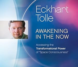 Seller image for Awakening in the Now: Accessing the Transformational Power of Space Consciousness by Tolle, Eckhart [Audio CD ] for sale by booksXpress