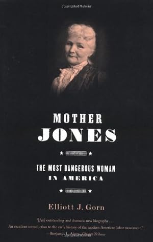 Seller image for Mother Jones: The Most Dangerous Woman in America by Gorn, Elliott J. [Paperback ] for sale by booksXpress
