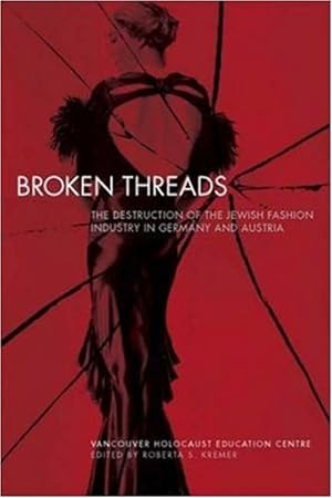 Seller image for Broken Threads: The Destruction of the Jewish Fashion Industry in Germany and Austria [Hardcover ] for sale by booksXpress