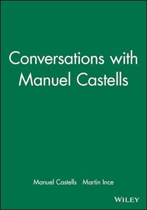 Seller image for Conversations with Manuel Castells by Castells, Manuel, Ince, Martin [Hardcover ] for sale by booksXpress
