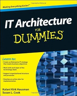 Image du vendeur pour IT Architecture For Dummies by Hausman, Kalani Kirk, Cook, Susan L. [Paperback ] mis en vente par booksXpress