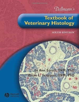 Seller image for Dellmann's Textbook of Veterinary Histology (6th Edition) by Jo Ann Eurell, Brian L. Frappier [Hardcover ] for sale by booksXpress